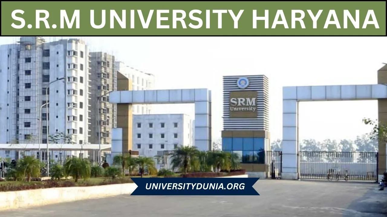 SRM University Haryana - Admission 2024, Courses, Placement, Cut-off